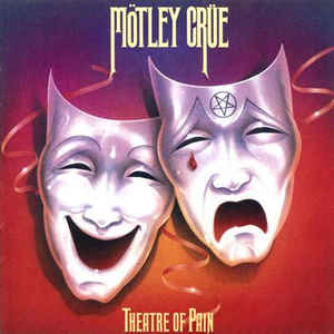 Dirty Dave's Top 10: Mötley Crüe ‎– Theatre Of Pain
