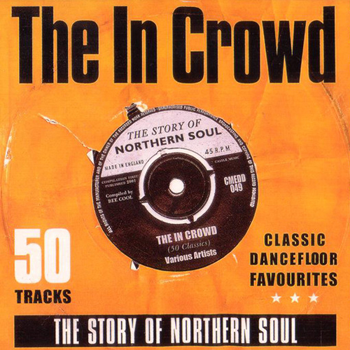 The In Crowd- The Story Of Northern Soul